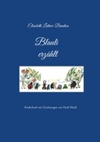 Elisabeth Leitner-Bandion et Roland Loibl - Blauli erzählt - Kinderbuch mit Zeichnungen von Heidi Markl.