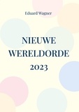 Eduard Wagner - Nieuwe Wereldorde 2023.