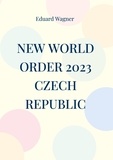 Eduard Wagner - New World Order 2023 Czech Republic.