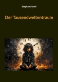 Stephan Seidel - Der Tausendweltentraum - (Band 4).
