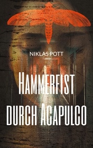 Niklas Pott - Hammerfist durch Acapulco - Gedichte.