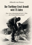 Albrecht von Peinen - Der Tierfilmer Ernst Arendt wird 75 Jahre - Hier: Sein Lebensweg und sein 1. Film "Im Tal der Moschusochsen".