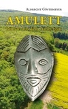 Albrecht Göstemeyer - Amulett - Roman aus dem Ambergau.