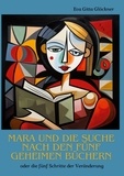 Eva Gitta Glöckner - Mara und die Suche nach den fünf geheimen Büchern - Die fünf Schritte der Veränderung.