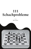 Max Schatz - 111 Schachprobleme.