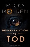 Micky Molken - Reinkarnation vs. Tod.