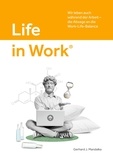 Gerhard J. Mandalka - Life in Work® - Wir leben auch während der Arbeit, die Absage an die Work-Life-Balance.