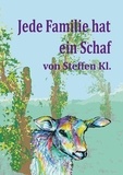 Steffen Klemmt - Jede Familie hat ein Schaf - Eine besondere Lebensgeschichte, die unter die Haut geht.