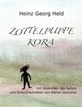 Heinz Georg Held - Zottelpuppe Kora - mit Aquarellen des Autors und Scherenschnitten von Marion Steinicke.
