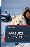 Dirk Hardy - Partuks Abenteuer - Ein spannendes Kinderbuch.