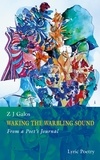 Z J Galos - Waking The Warbling Sound - From a Poet's Journal.