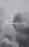 Natalia Ischimow - Never really mine - Lyrische Verarbeitung einer vergangenen Liebe.