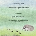 Heinz Georg Held - Kommissar Igel ermittelt - Erster Fall: Zum Angsthasen.