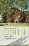 Sabine Völker-Horns - Judith - Die Reise in die Vergangenheit.