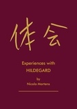 Nicola Martens - Experiences with Hildegard - by Nicola Martens.