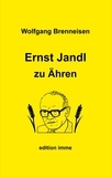 Wolfgang Brenneisen - Ernst Jandl zu Ähren.