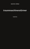 Jarne G.L. Colmor - Traummaschinenstürmer - Gedichte.