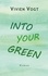 Vivien Vogt - Into your green.