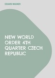 Eduard Wagner - New World Order 4th Quarter Czech Republic.