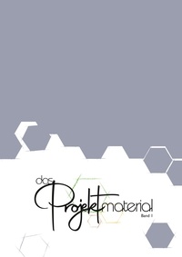 Thorsten Kettermann - Das Projekt Material - Impulshandbuch zur freien, interdisziplinären und Operatoren gestützten Projektarbeit.