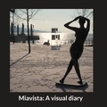 Heinz Nigg - Miavista: A visual diary.