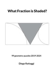 Diego Rattaggi - What Fraction is Shaded? - 99 geometry puzzles 2019-2024.