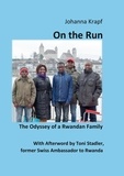 Johanna Krapf et Toni Stadler - On the Run - The Odyssey of a Rwandan Family.