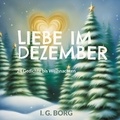 I. G. Borg - Liebe im Dezember - 24 Gedichte bis Weihnachten.