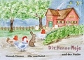 Hannah Timmer et Elke zum Buttel - Die Henne Maja und der Fuchs.