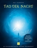 Kai Schoppe - Tao der Nacht - Die Wiederbelebung deiner Traumkraft.