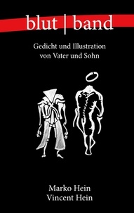 Marko Hein et Vincent Hein - blutband - Gedicht und Illustration von Vater und Sohn.