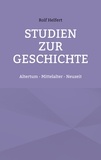 Rolf Helfert - Studien zur Geschichte - Altertum - Mittelalter - Neuzeit.