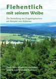 Waltraud Krannich - Flehentlich mit seinem Weibe. 2., überarbeitete und erweiterte Auflage - Die Besiedlung des Erzgebirgskamms am Beispiel von Rübenau.