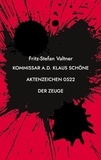 Fritz-Stefan Valtner - Kommissar a.D. Klaus Schöne - Akteneichen 0522 Der Zeuge.