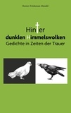 Renier-Fréduman Mundil - Hinter dunklen Himmelswolken - Gedichte in Zeiten der Trauer.