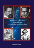 Sebastian Lange - Kepler und Tycho Brahe sprechen über Ptolemäus und Kopernikus.
