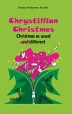 Renier-Fréduman Mundil - Chrystillian Christmas - Christmas as usual and different.