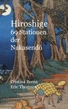 Cristina Berna et Eric Thomsen - Hiroshige 69 Stationen der Nakasendo.