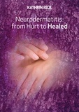 Kathrin Rick - Neurodermatitis: from Hurt to Healed.