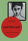 Konrad Bliefert - Lauf, Paul, Lauf! - Stärker bei jedem Schritt.