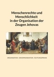 Georg Buchbinder - Menschenrechte und Menschlichkeit in der Organisation der Zeugen Jehovas - Organisation - Exkommunikation - Ächtungspraxis.