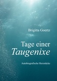Brigitta Goertz et Maria Kuntz - Tage einer Taugenixe - Autobiografische Herzstücke.