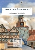 Jens Nielsen - Unter dem Pflaster - Schleswig und das Hohe Tor.