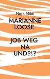 Nora Mildt - Marianne Loose Job weg Na und?!?.