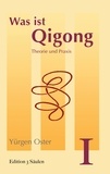 Yürgen Oster - Was ist Qigong - Theorie und Praxis.