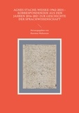 Hartmut Walravens - Agnes Stache-Weiske (1962-2021) - Korrespondenzen aus den Jahren 2016-2021 zur Geschichte der Sprachwissenschaft.