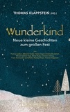 Christina Brudereck et Thomas Lardon - WUNDERKIND - neue kleine Geschichten zum großen Fest.