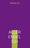 Wolfgang Linke - Aller Engel Ich - Gedichte.