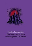 Monika Tworuschka - Die Jagd nach dem verborgenen Leuchter - Fantasy-Abenteuer gegen Antisemitismus für Jugendliche ab 12 Jahren.