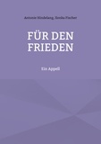 Antonie Hindelang et Ilonka Fischer - Für den Frieden - Ein Appell.